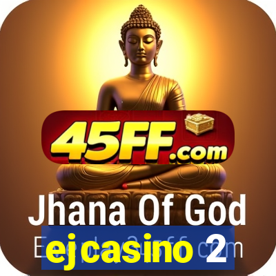 ejcasino 2